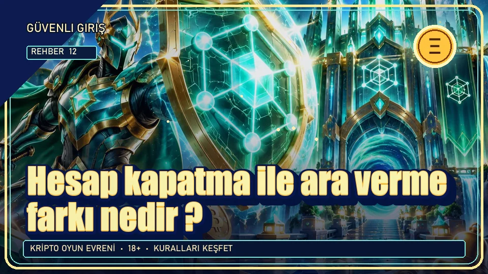Hesap kapatma ile ara verme farkı nedir? için kripto temalı oyun kapağı